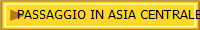 PASSAGGIO IN ASIA CENTRALE