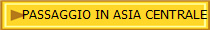 PASSAGGIO IN ASIA CENTRALE